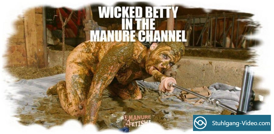 Wicked Betty in the manure channel [HD 720p] Manurefetish.com