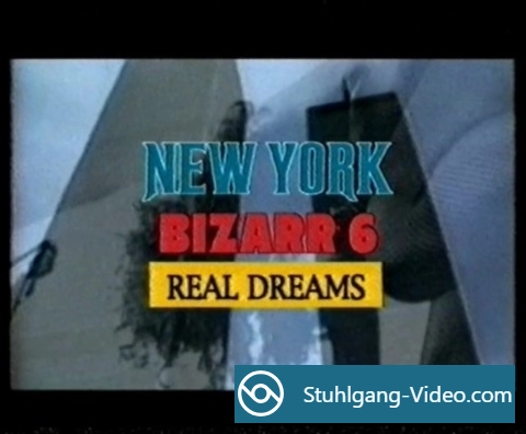 New York Bizarr 6 - Real Dreams [SD] BDSM Porno